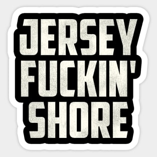 Jersey F***in' Shore Sticker